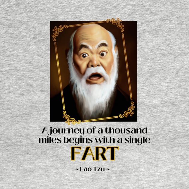 Lao Tzu Life Quote Journey FARTs by FartMerch